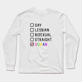 What is your gender? We are all Human! Long Sleeve T-Shirt